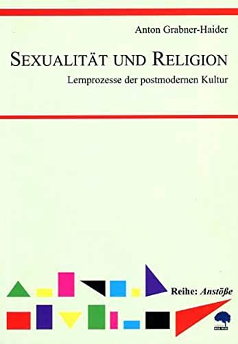 9783902061102: Sexualitt und Religion: Lernprozesse der postmodernen Kultur - Grabner-Haider, Anton