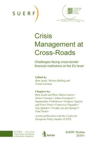 Stock image for Crisis Management at Cross-Roads: Challenges facing cross-border financial institutions at the EU level: SUERF Studies 2010/1 for sale by medimops