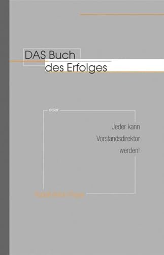 Beispielbild fr Das Buch des Erfolges : Oder jeder kann Vorstandsdirektor werden zum Verkauf von Buchpark