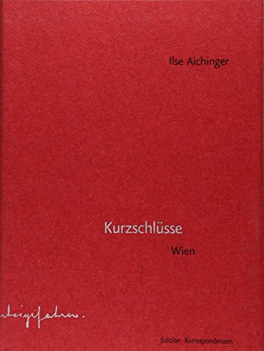 Kurzschlüsse. Wien. - Aichinger Ilse