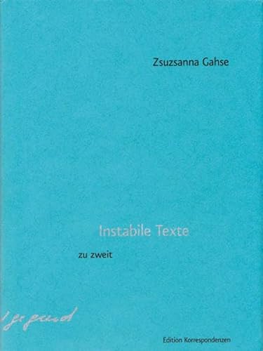 Instabile Texte - Gahse, Zsuzsanna