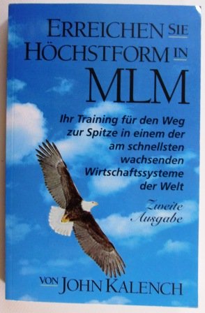 Stock image for Erreichen Sie Hchstform in MLM: Ihr Training fr den Weg zur Spitze in einem, der am schnellsten wachsenden Wirtschaftssysteme der Welt for sale by Antiquariat Armebooks