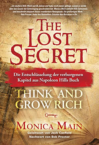 Stock image for The Lost Secret - Die verlorenen Kapitel aus Napoleon Hill's Denke nach und werde reich ! for sale by medimops