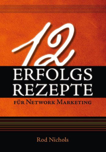 Beispielbild fr 12 Erfolgsrezepte fr Network Marketing zum Verkauf von medimops