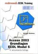 Beispielbild fr Access 2003 Grundlagen. ECDL Modul 5 : redmond's ECDL Training (Syllabus 4.0) - European Computer Driving Licence zum Verkauf von Buchpark