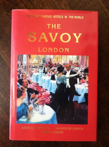 Beispielbild fr The Savoy London (The Most Famous Hotels in the World) zum Verkauf von SN Books Ltd