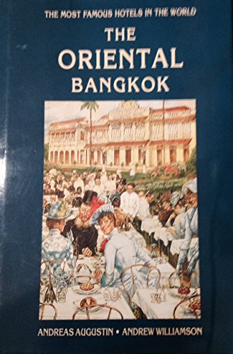 Imagen de archivo de The Oriental Bangkok, The Most Famous Hotels in the World Series a la venta por Book Alley