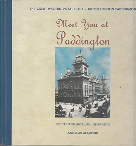 Beispielbild fr MEET YOU AT PADDINGTON: The Great Western Royal Hotel Hilton, London Paddington zum Verkauf von WorldofBooks