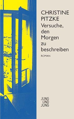 Stock image for Versuche, den Morgen zu beschreiben - Roman for sale by Der Ziegelbrenner - Medienversand