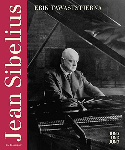 Jean Sibelius. Eine Biographie - Erik Tawaststjerna