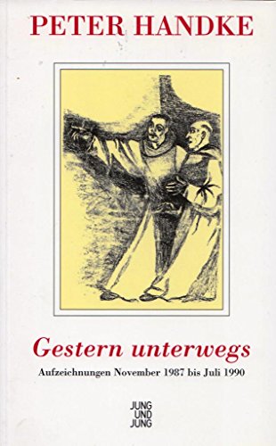 Gestern unterwegs: Aufzeichnungen November 1987 bis Juli 1990 (9783902144997) by Peter Handke