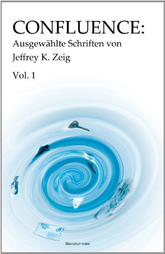 Beispielbild fr Confluence: Ausgewhlte Schriften von Jeffrey K. Zeig Vol. 1 zum Verkauf von medimops