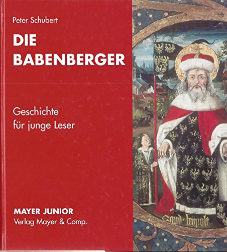 Die Babenberger: Geschichte für junge Leser - Schubert, Peter