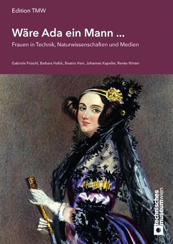 Stock image for Wre Ada ein Mann .: Frauen in Technik, Naturwissenschaften und Medien (Edition TMW) for sale by medimops