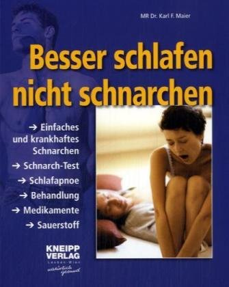 Beispielbild fr Besser schlafen - nicht schnarchen: Einfaches und krankhaftes Schnarchen. Schnarch-Test. Schlafapnoe. Behandlung. Medikamente. Sauerstoff zum Verkauf von medimops