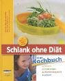 Stock image for Schlank ohne Dit. Das Kochbuch. Fettarm, ausgewogen, abwechslungsreich, gesund for sale by medimops