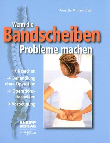 Beispielbild fr Wenn die Bandscheiben Probleme machen: Ursachen. Behandlung ohne Operation. Operationstechniken. Vorbeugung zum Verkauf von medimops