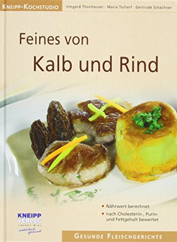 Stock image for Feines vom Kalb und Rind; Feine Fleischgerichte fr den Alltag. for sale by Antiquariat Glatzel Jrgen Glatzel