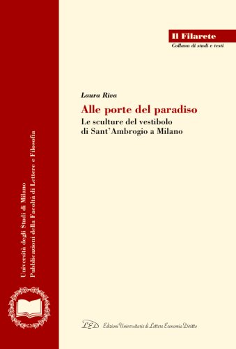 9783902196217: Alle porte del paradiso. Le sculture del vestibolo di Sant'Ambrogio a Milano (Pubblicazioni della Facolta di Lettere e Filosofia, 238)