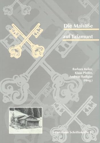 9783902225078: Die Maissse auf Tafamunt: Montafoner Schriftenreihe 9 - Keiler, Barbara