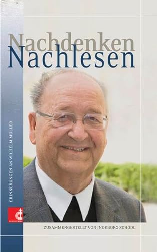 Stock image for Nachdenken - Nachlesen: Erinnerungen an Wilhelm Mller for sale by Goodbooks-Wien