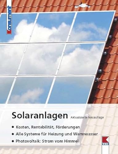 9783902273703: Solaranlagen: Kosten, Rentabilitt, Frderungen. Alle Systeme fr Heizung und Warmwasser. Photovoltaik: Strom vom Himmel