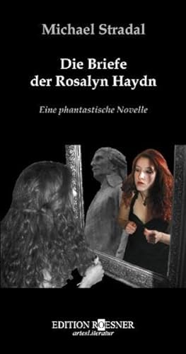Beispielbild fr Die Briefe der Rosalyn Haydn. Eine phantastische Novelle zum Verkauf von Buchmarie
