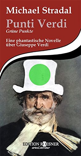 Beispielbild fr Punti Verdi: Eine phantastische Novelle ber Giuseppe Verdi zum Verkauf von Buchmarie
