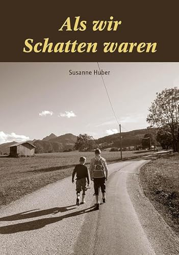 9783902317254: Als wir Schatten waren - Huber, Susanne