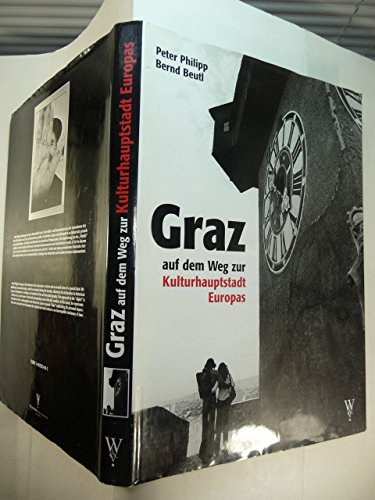 Beispielbild fr Graz auf dem Weg zur Kulturhauptstadt Europas: Eine photographische Zeitreise zum Verkauf von Studibuch