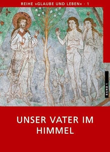 Beispielbild fr Glaube und Leben / Band 1/1: Unser Vater im Himmel: Textbuch: BD 1/1 zum Verkauf von medimops