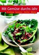 Mit GemÃ¼se durchs Jahr (9783902351968) by Barbara Schneider