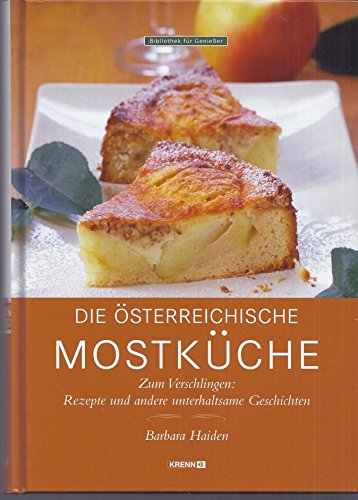 Beispielbild fr Die sterreichische Mostkche: Zum Verschlingen: Rezepte und andere unterhaltsame Geschichten zum Verkauf von medimops