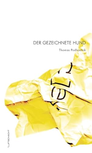 Der gezeichnete Hund - Thomas Podhostnik