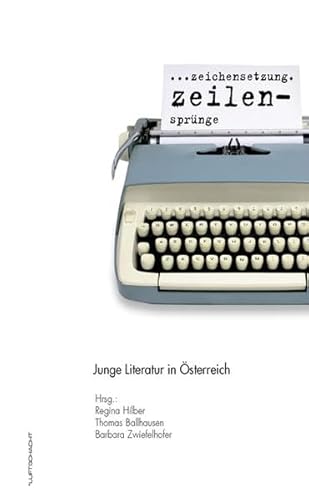 9783902373489: Zeichensetzung . Zeilensprnge: Junge Literatur in sterreich