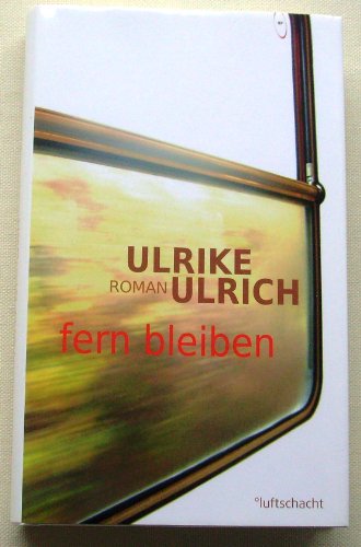 9783902373519: Ulrich, U: fern bleiben