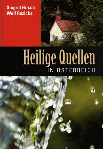 Heilige Quellen in Österreich - Siegrid Hirsch