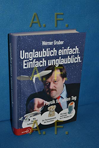 Imagen de archivo de Unglaublich einfach. Einfach unglaublich: Physik fr jeden Tag a la venta por medimops