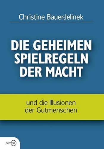 Stock image for Die geheimen Spielregeln der Macht: und die Illusionen der Gutmenschen for sale by Buchmarie