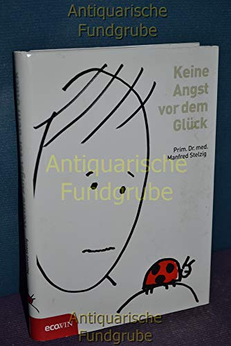 Stock image for Keine Angst vor dem Glck: Glcklichsein als Unterrichtsfach for sale by Buchmarie