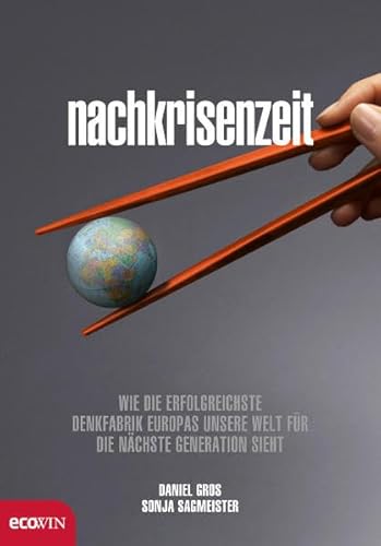 Stock image for Nachkrisenzeit: Wie die erfolgreichste Denkfabrik Europas unsere Welt für die nächste Generation sieht for sale by WorldofBooks