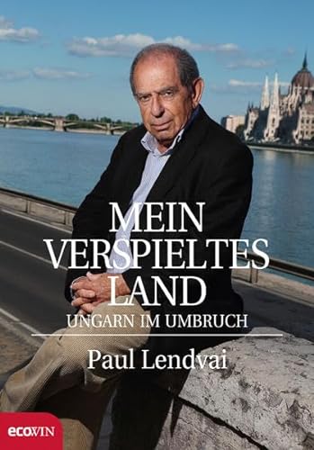 Stock image for Mein verspieltes Land: Ungarn im Umbruch for sale by medimops