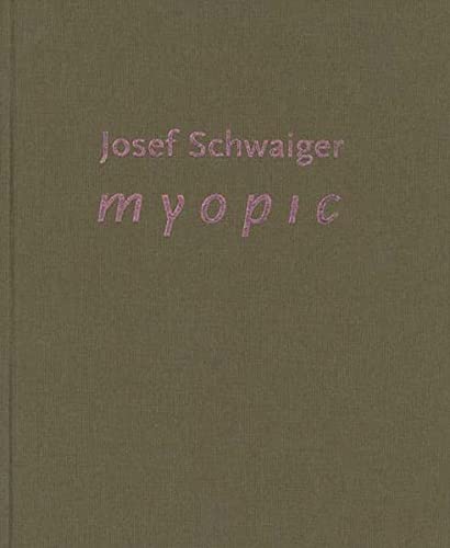 9783902414298: Josef Schwaiger, Myopic