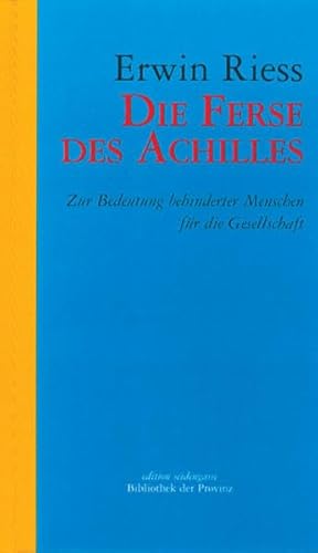 9783902416025: Die Ferse des Achillles: Die Bedeutung behinderter Menschen fr die Gesellschaft (Livre en allemand)