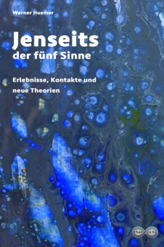 Imagen de archivo de Jenseits der fnf Sinne: Erlebnisse, Kontakte und neue Theorien (Edition Thanatos) (German Edition) a la venta por Lucky's Textbooks