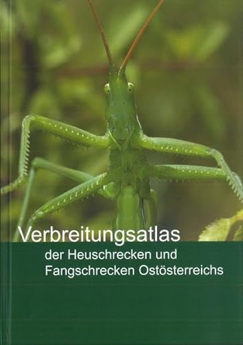 9783902421418: Verbreitungsatlas der Heuschrecken und Fangschrecken Oststerreichs