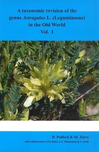 A taxonomic revision of the genus Astragalus L. (Leguminosae) in the Old World. (9783902421760) by D. Podlech