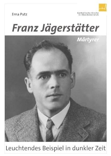 9783902427397: Franz Jgersttter - Mrtyrer: Leuchtendes Beispiel in dunkler Zeit