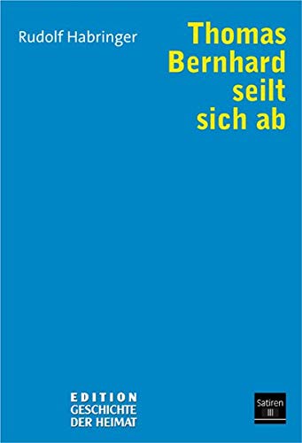 Beispielbild fr Thomas Bernhard seilt sich ab: Satiren III zum Verkauf von Buchmarie