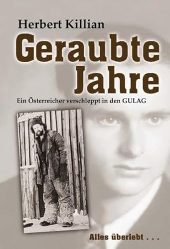 Beispielbild fr Geraubte Jahre. Ein sterreicher verschleppt in den GULAG zum Verkauf von medimops